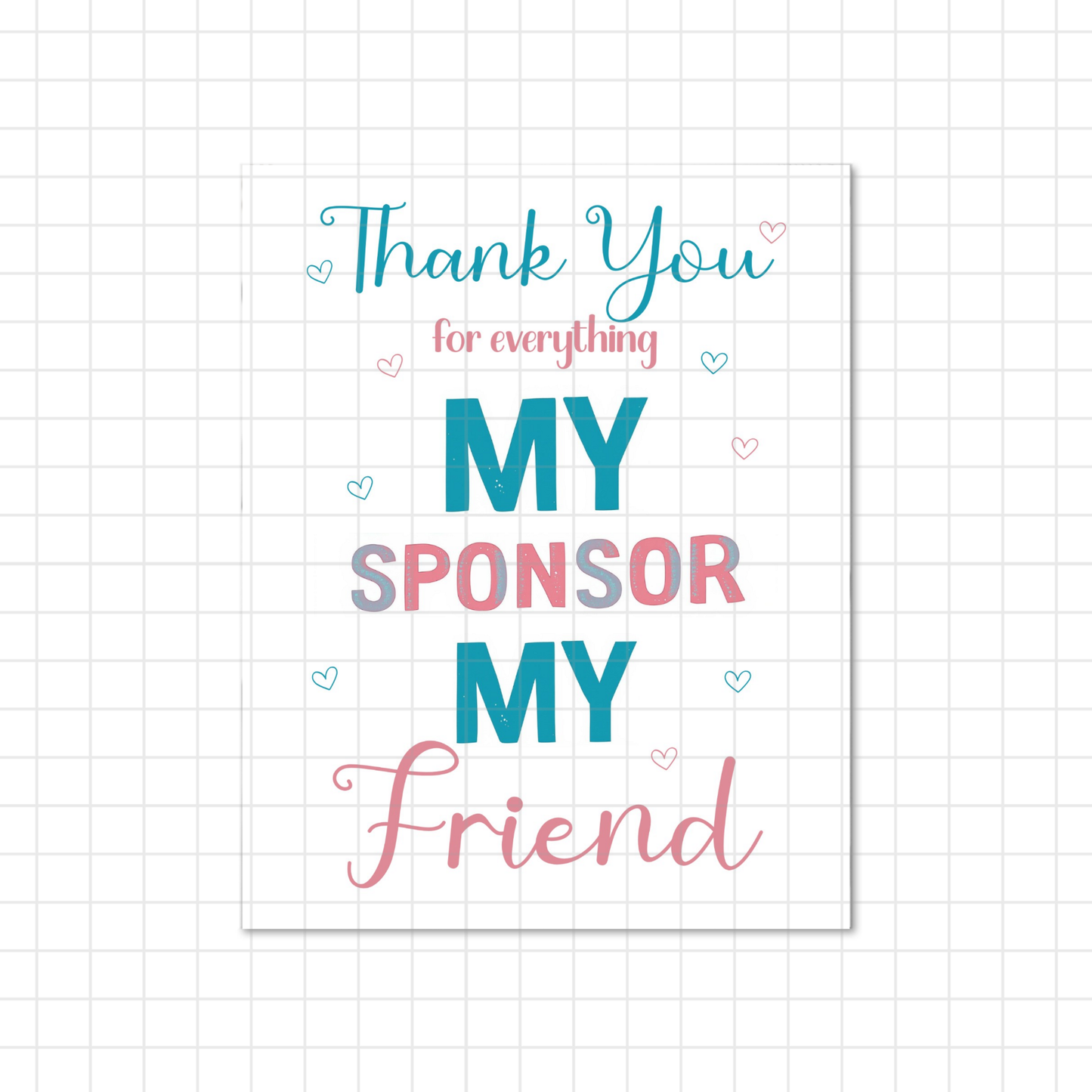 Thank You My Sponsor My Friend Digital Print