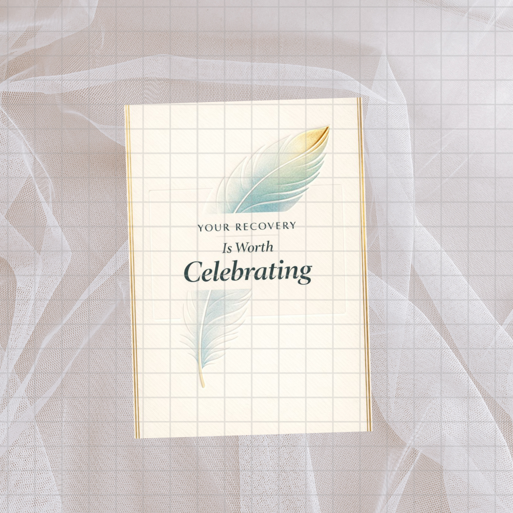 Your Recovery Is Worth Celebrating Printable Card