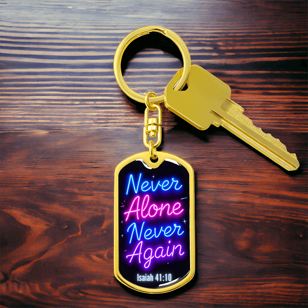 Never Alone Never Again ~ Christian Recovery Keychain