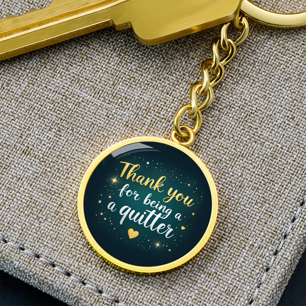 Thank You for Being a Quitter Keychain — Personalized Back Engraving