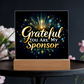 Grateful You Are My Sponsor LED Plaque