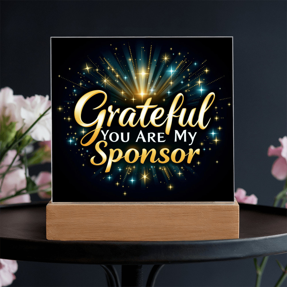 Grateful You Are My Sponsor LED Plaque