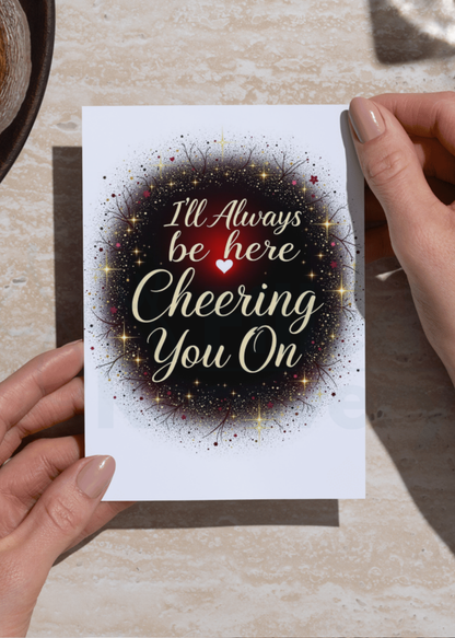 Encouragement card with gold sparkly wreath: “I’ll Always be here Cheering You On”.