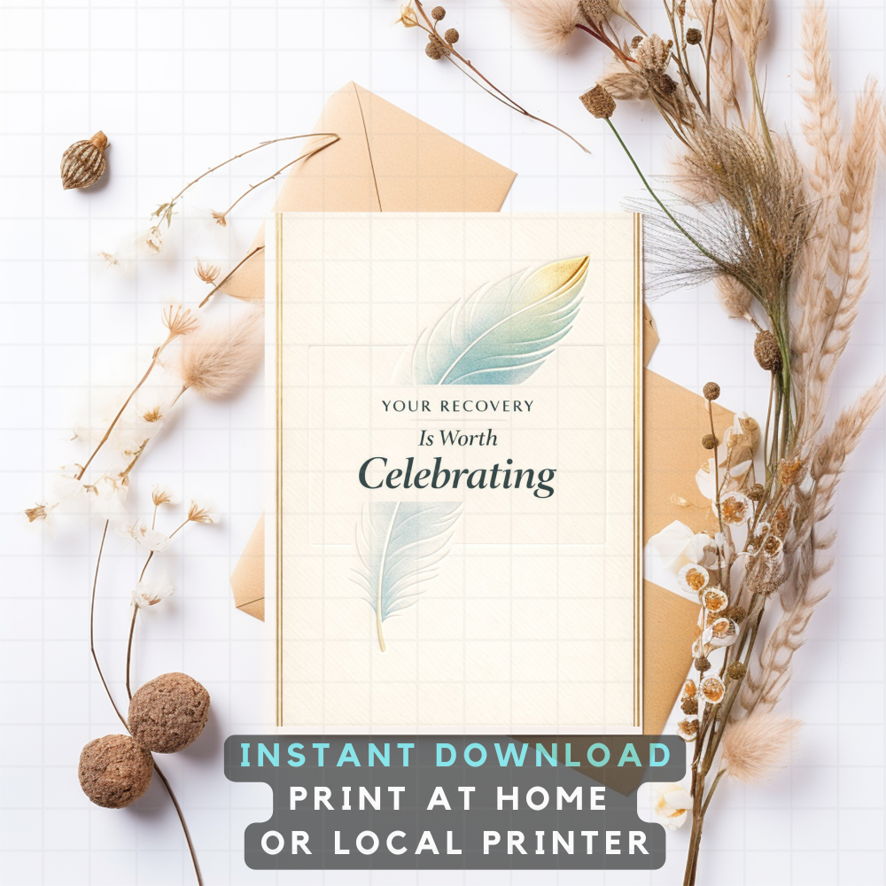 Your Recovery Is Worth Celebrating Printable Card