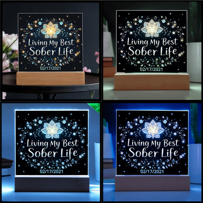 LED acrylic plaque on wooden base with “Living My Best Sober Life” lit floral design