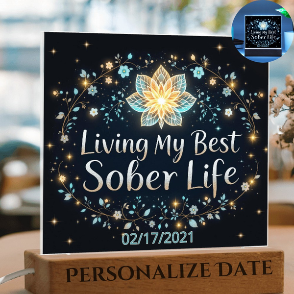 LED acrylic plaque close-up with “Living My Best Sober Life” and “PERSONALIZE DATE” base
