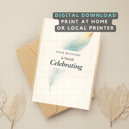 Your Recovery Is Worth Celebrating Printable Card
