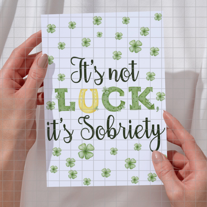 It's Not Luck, It's Sobriety - Recovery Digital Download Card