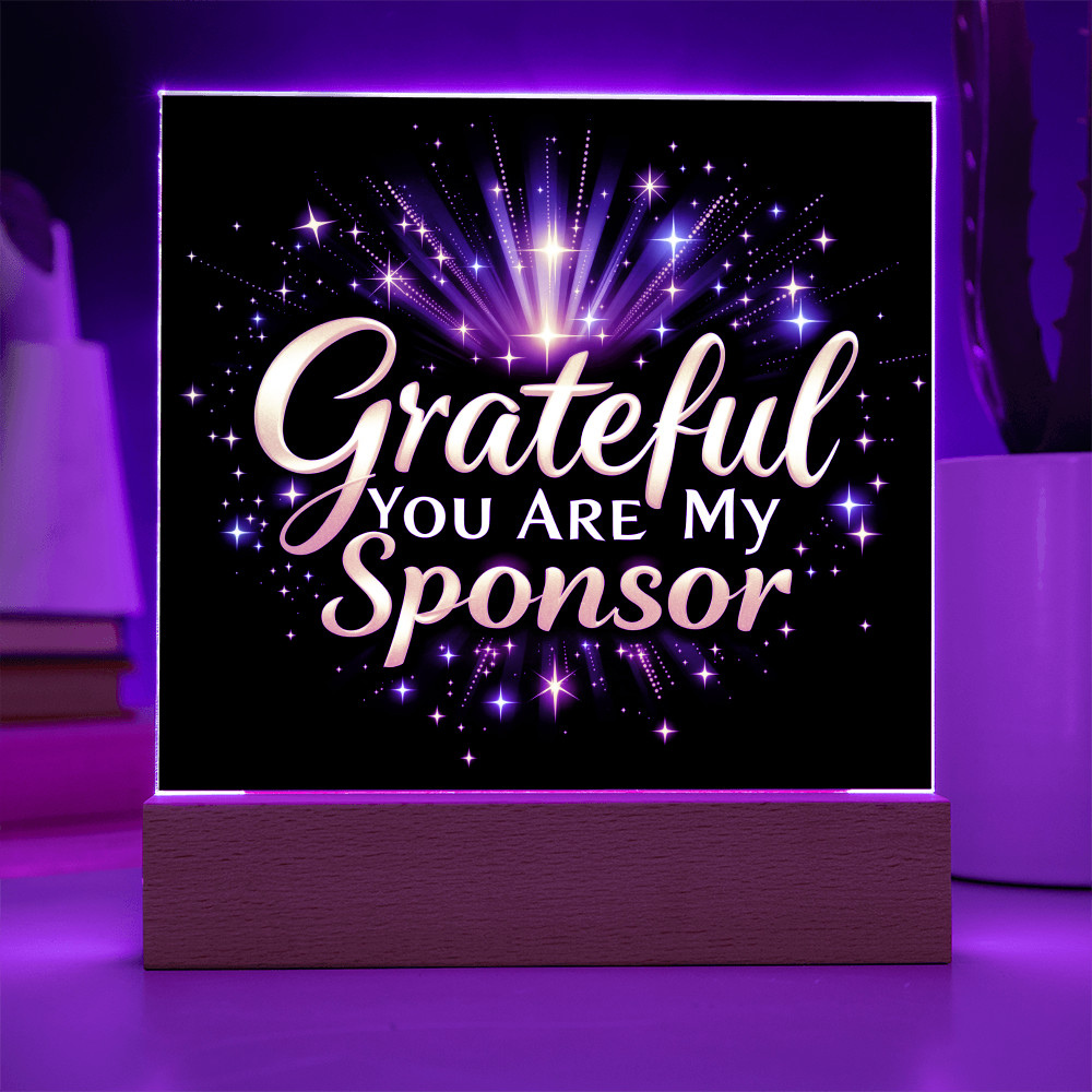 Grateful You Are My Sponsor LED Plaque
