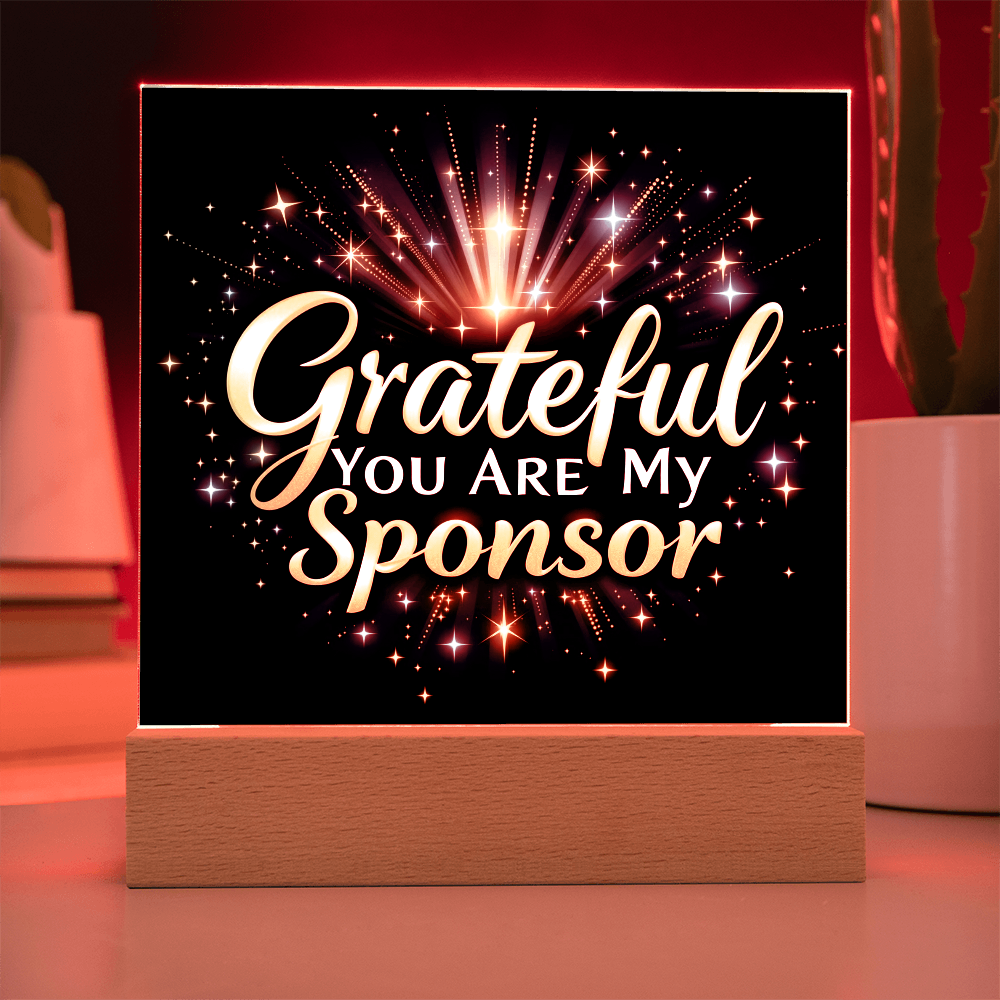 Grateful You Are My Sponsor LED Plaque