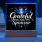Grateful You Are My Sponsor LED Plaque