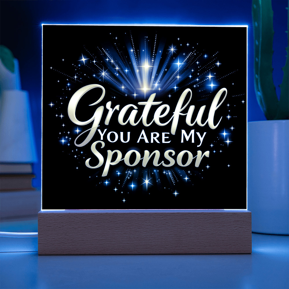 Grateful You Are My Sponsor LED Plaque