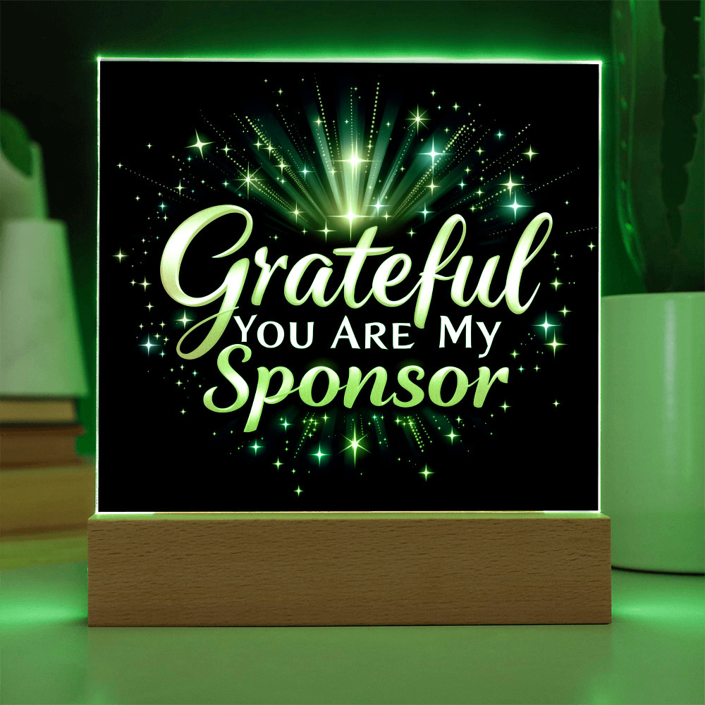 Grateful You Are My Sponsor LED Plaque