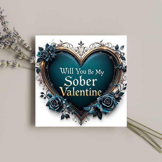 Will You Be My Sober Valentine - Digital Download Design
