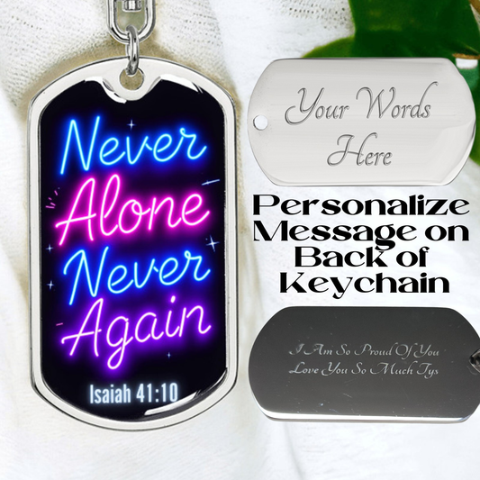 Never Alone Never Again ~ Christian Recovery Keychain