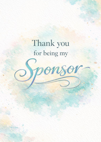 Sponsor appreciation digital card with "Thank you for being my Sponsor" message
