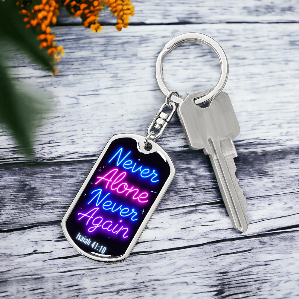 Never Alone Never Again ~ Christian Recovery Keychain