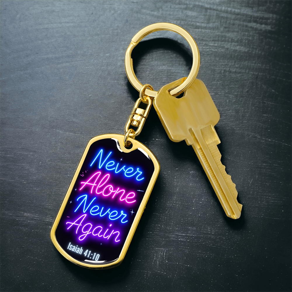 Never Alone Never Again ~ Christian Recovery Keychain