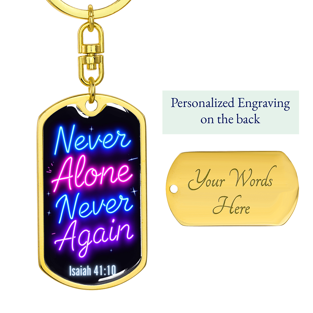 Never Alone Never Again ~ Christian Recovery Keychain