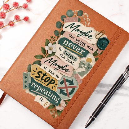 Maybe the Point Was Never to Forget the Past. Maybe It Was to Stop Repeating It. Recovery Journal