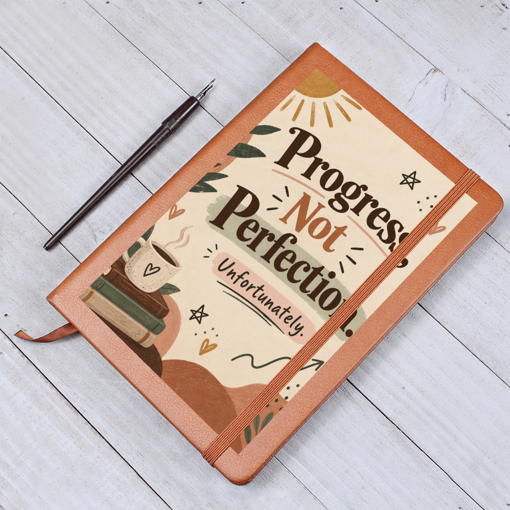 Progress, Not Perfection. Unfortunately. Recovery Journal
