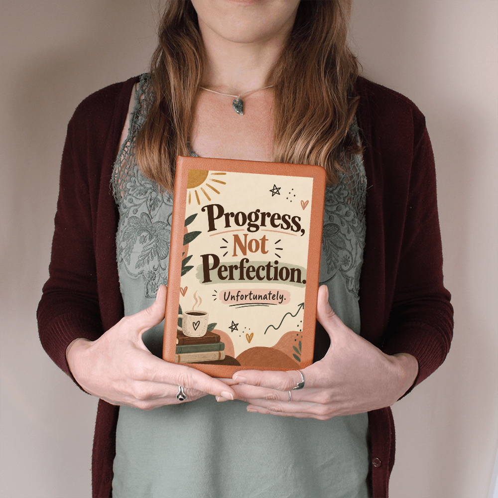 Progress, Not Perfection. Unfortunately. Recovery Journal