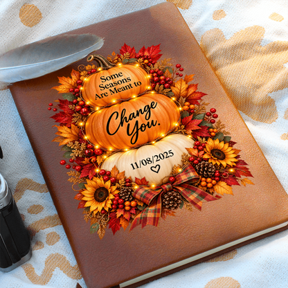 Some Seasons Are Meant to Change You Personalized Recovery Journal