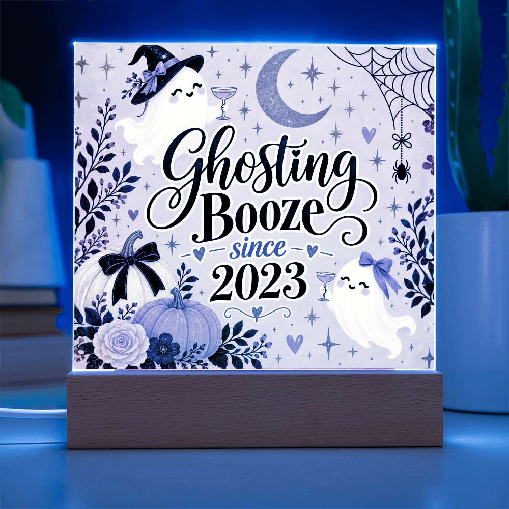 Ghosting Booze Since [Year] Personalized Sobriety Acrylic Plaque