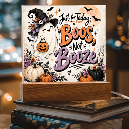 Just for Today: Boos, Not Booze Halloween Recovery Acrylic Plaque