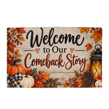Welcome to Our Comeback Story - Recovery Welcome Mat