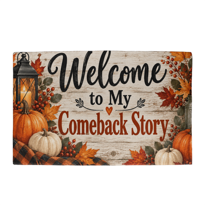 Welcome to My Comeback Story - Recovery Doormat