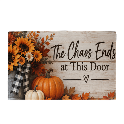 The Chaos Ends at This Door - Inspirational Welcome Mat