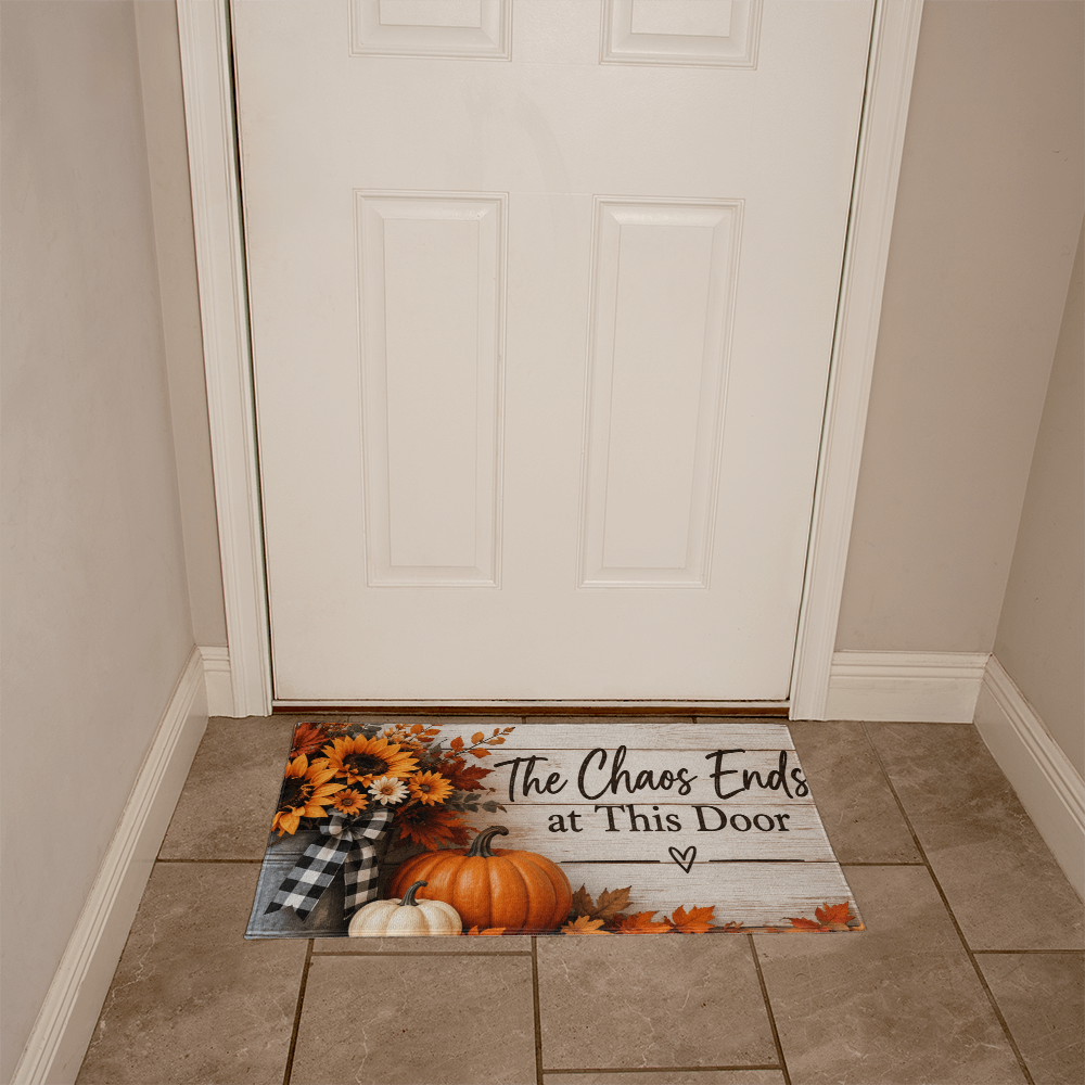 The Chaos Ends at This Door - Inspirational Welcome Mat
