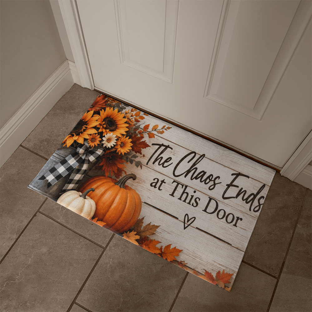 The Chaos Ends at This Door - Inspirational Welcome Mat
