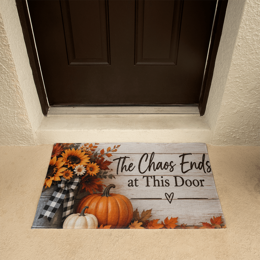 The Chaos Ends at This Door - Inspirational Welcome Mat