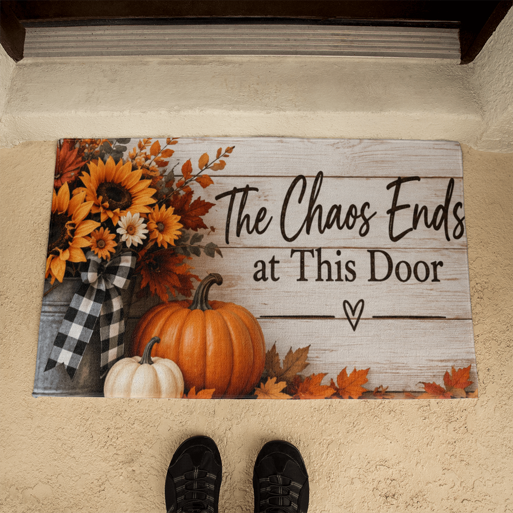 The Chaos Ends at This Door - Inspirational Welcome Mat