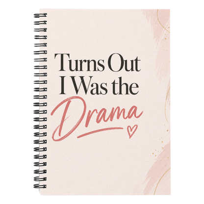 Turns Out I Was the Drama Recovery Journal