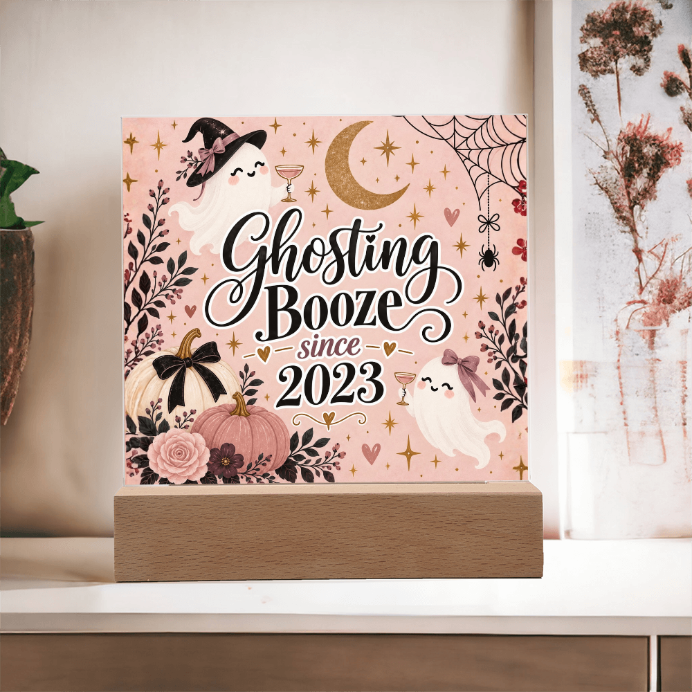 Ghosting Booze Since [Year] Personalized Sobriety Acrylic Plaque