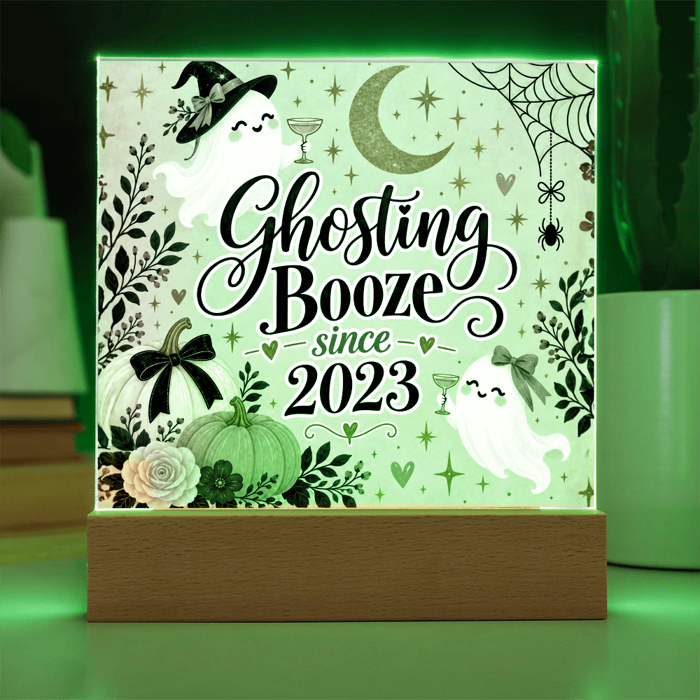 Ghosting Booze Since [Year] Personalized Sobriety Acrylic Plaque