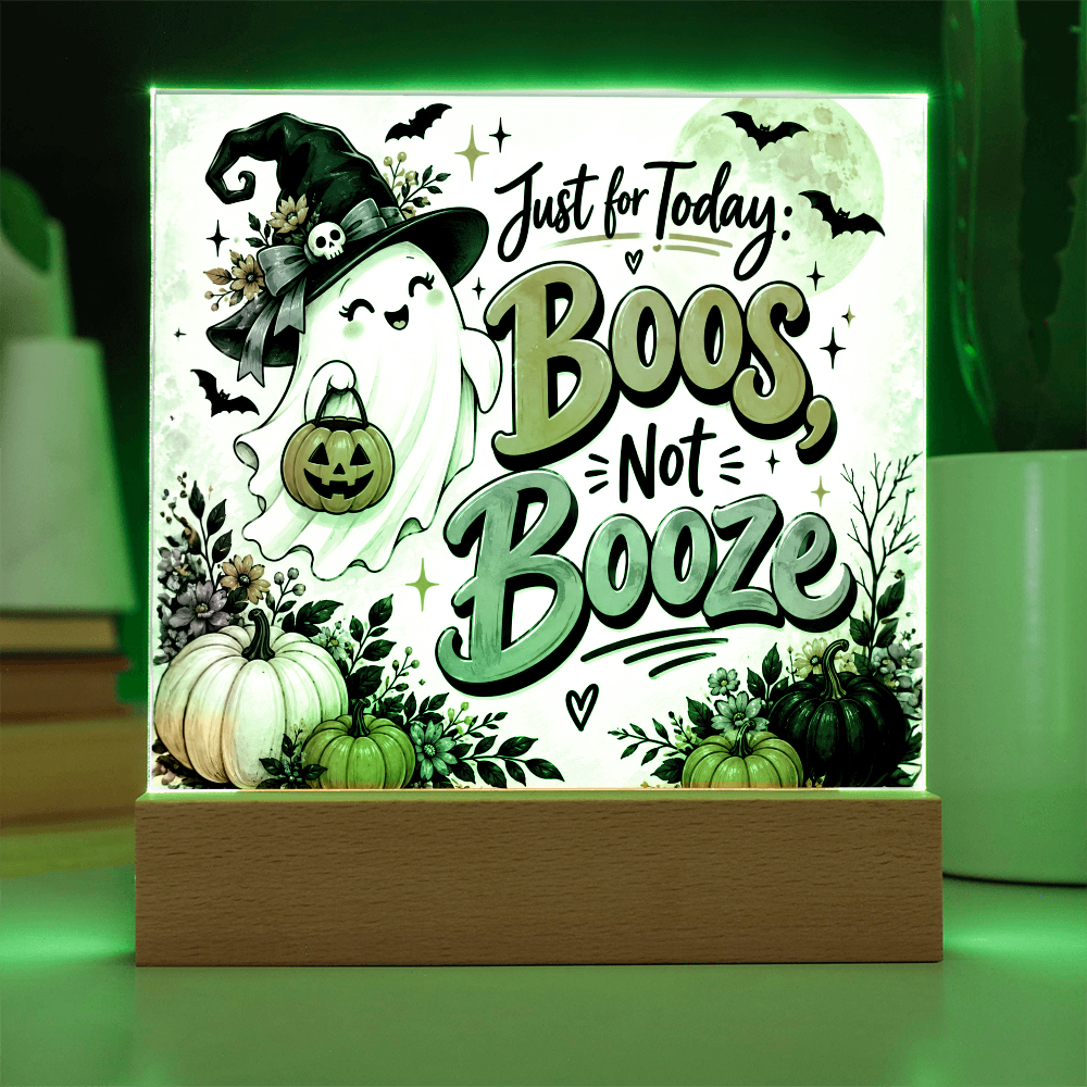 Just for Today: Boos, Not Booze Halloween Recovery Acrylic Plaque