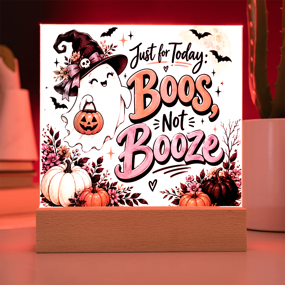 Just for Today: Boos, Not Booze Halloween Recovery Acrylic Plaque