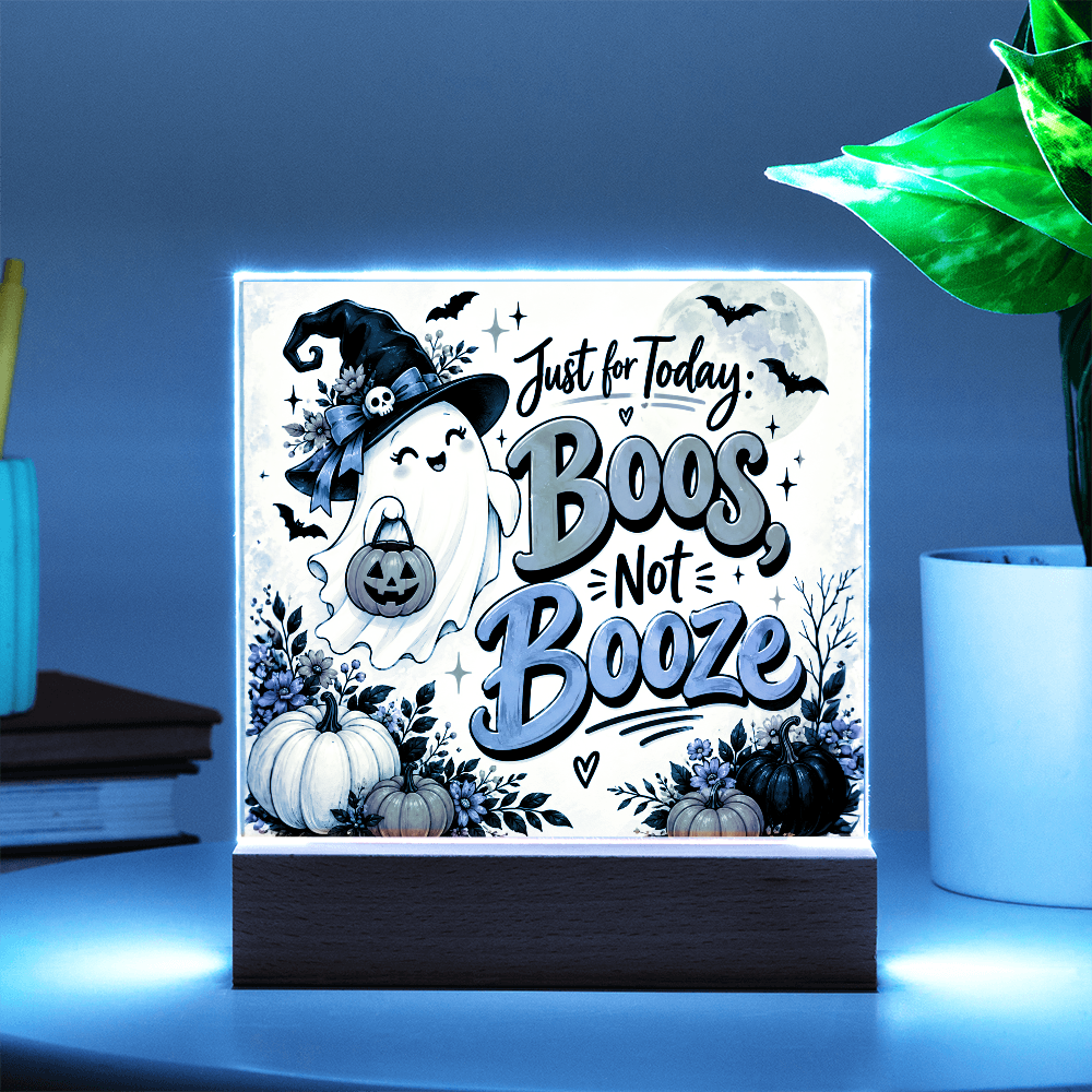 Just for Today: Boos, Not Booze Halloween Recovery Acrylic Plaque