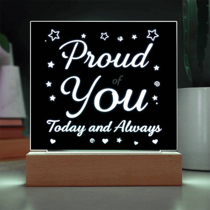 LED message plaque with white glowing “Proud of You” and “Today and Always” on wooden base