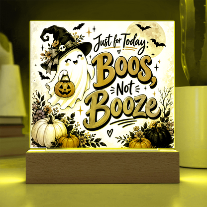 Just for Today: Boos, Not Booze Halloween Recovery Acrylic Plaque