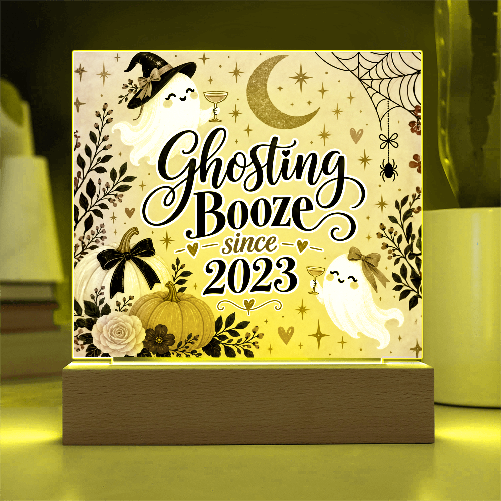 Ghosting Booze Since [Year] Personalized Sobriety Acrylic Plaque