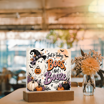 Just for Today: Boos, Not Booze Halloween Recovery Acrylic Plaque