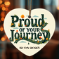 Proud of your Journey Recovery Heart Ornament,