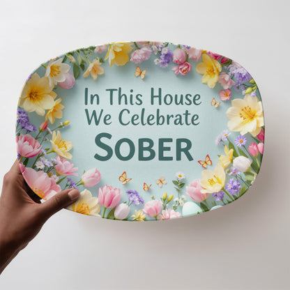 Serving platter held up, floral border and teal center text: “In This House We Celebrate SOBER”