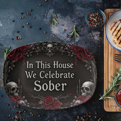 Oval serving platter with “In This House We Celebrate Sober” text, skulls, and red roses