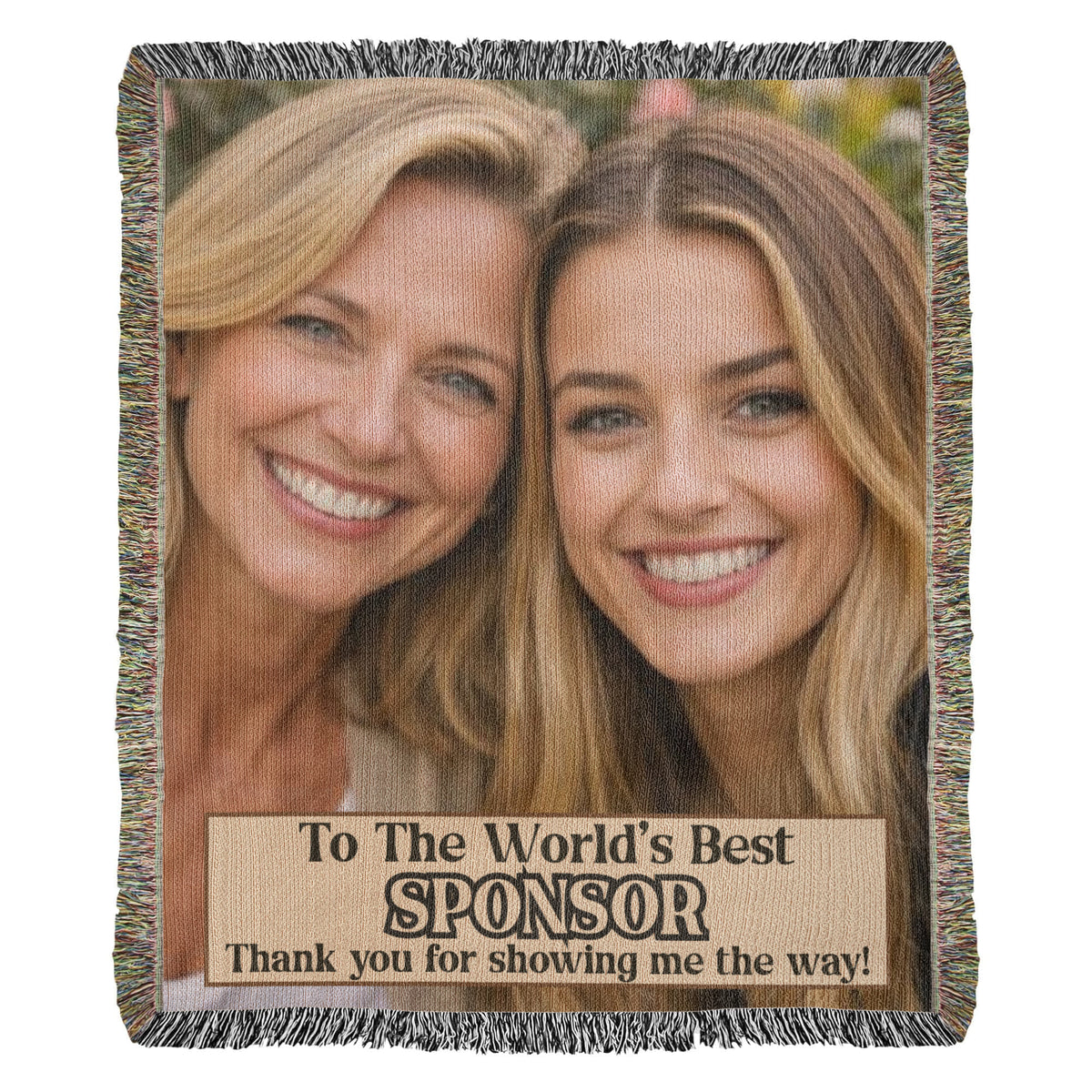 Fringed photo throw blanket with two women portraits and “To The World’s Best SPONSOR” text